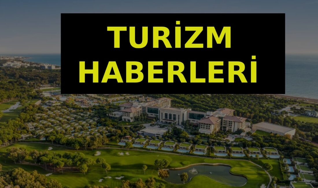 Turizm haberleri son dakika gelişmeleri, otel haberleri, tatil konaklamaları ve