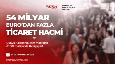 ATF26 Türkiye, 26-28 Ekim 2026 tarihlerinde 100'ü aşkın ülkeden 40